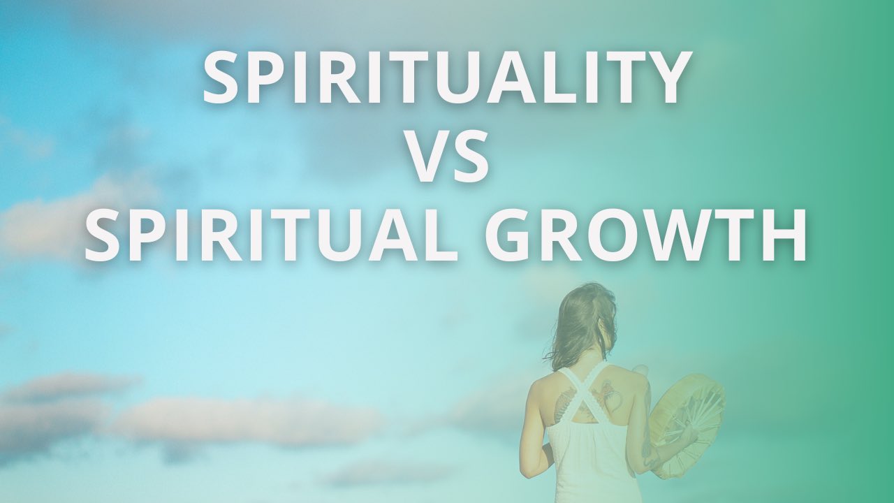 Spirituality vs Spiritual Growth: Are They the Same Thing?